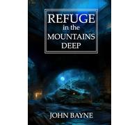 Refuge in the Mountains Deep: a sequel to "Wrath of the Deep Lord" and "Debt to the Deep Places"