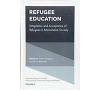 Refugee Education: Integration and Acceptance of Refugees in Mainstream Society: 11 (Innovations in Higher Education Teaching and Learning) - [Version Originale] Inconnu (Auteur)