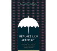 Refugee Law after 911 by Obiora Chinedu Okafor Obiora Chinedu Okafor (Auteur)