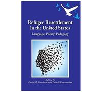 Refugee Resettlement In The United States