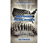 Refugee Resilience: Elevating Lives, Communities, And America