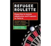 Refugee Roulette by Jaya RamjiNogales Andrew I. Schoenholtz, Jaya Ramji-Nogales, Philip G. Schrag (Auteur)