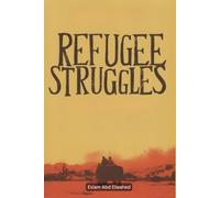 Refugee Struggles: 100 True Stories of Escape and Survival