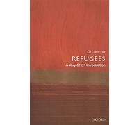Refugees - Loescher Gil Visiting Professor Refugee Studies Centre Oxford - Oxford University Press - Livre en Anglais - Paperback Loescher Gil Visiting Professor Refugee Studies Centre OxfordLoescher 