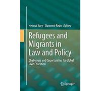 Refugees And Migrants In Law And Policy