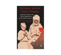 Refugees And The End Of Empire