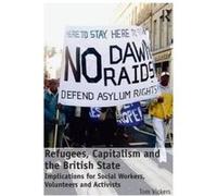 Refugees, Capitalism and the British State - [Version Originale] Tom Vickers (Auteur)