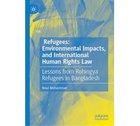 Refugees, Environmental Impacts, and International Human Rights Law: Lessons from Rohingya Refugees in Bangladesh