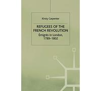 Refugees of the French Revolution: Émigrés in London, 1789-1802