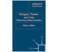 Refugees, Theatre And Crisis