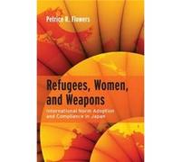 Refugees Women and Weapons by Petrice R. Flowers Petrice R. Flowers (Auteur)