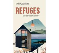 Nathalie Moine – Refuges: Ces abris dont on rêve – Broché
