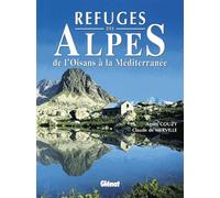 Refuges des Alpes de l'Oisans à la Méditerranée