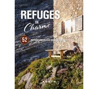 Refuges des Charmes - Anna Eckerl - Kunth - relié - Beau livre