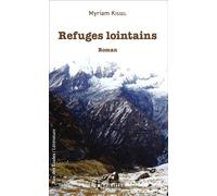 Refuges lointains - Myriam Kissel - L'harmattan - broché - Roman