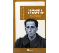 REFUGIE ET RESISTANT de l'Autriche aux Cévennes STEINCHNEIDER Herber (Auteur)