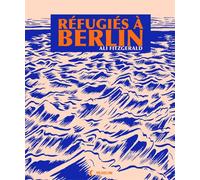 Réfugiés à Berlin - Ali FITZGERALD - Presque Lune - cartonné - Bande dessinée