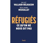 Réfugiés: Ce qu'on ne nous dit pas