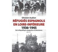 Refugies Espagnols en Loire-Inferieure 1936-1945