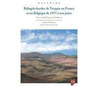 Réfugiés Kurdes De Turquie En France Et En Belgique De 1977 À Nos Jours - Ouest De La France Et Wallonie