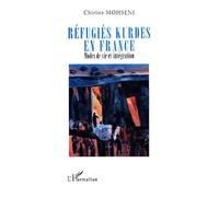 Réfugiés Kurdes En France - Modes De Vie Et Intégration