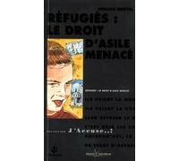 Refugies. Le Droit D'Asile Menace