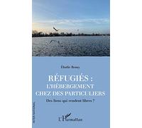 Réfugiés : l'hébergement chez des particuliers: Des liens qui rendent libres ?