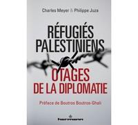 Réfugiés palestiniens Otages de la diplomatie - Charles Meyer - Hermann - broché - Essai