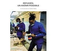 Réfugiés, un avenir possible