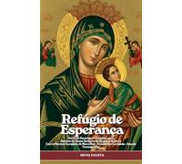Refúgio de Esperança: Um Guia Devocional Completo para Novena de Nossa Senhora do Perpétuo Socorro
