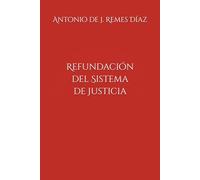 Refundación del Sistema de Justicia