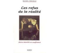 Refus de la realite (les)