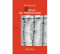 Refus de témoigner Nouvelle édition - Ruth Klüger - Viviane hamy - broché - Essai