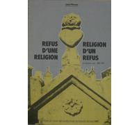 Refus d'une religion, religion d'un refus en limousin rural, - en Limousin rural : 1880-1940 - Louis Pérouas - Ecole Des Hautes Etudes En Sciences Sociales - Livre