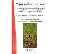 Refus scolaire anxieux Claire Rhode (Auteur), Frédérique Bodiou (Auteur)