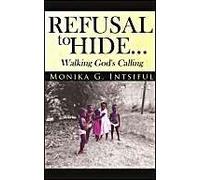 Refusal To Hide...Walking God's Calling