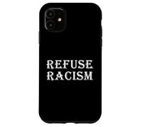 Refuse Racism ANI Racist Protest Liberté Racisme systémique Coque pour iPhone 11