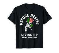 Refuse Resist Giving Up is Not an Option Fighter Hope Citation T-Shirt