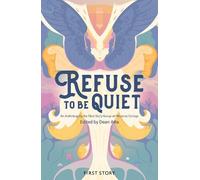Refuse to Be Quiet: An Anthology by the First Story Group at Platanos College