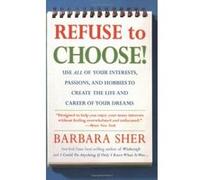 Refuse to Choose! Barbara Sher (Auteur)