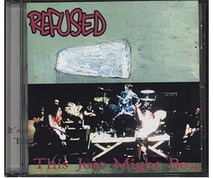 Refused - This Might Just Be. [Import]