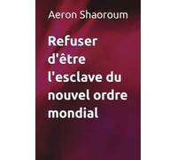 Refuser d'être l'esclave du nouvel ordre mondial