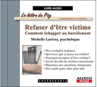 Refuser d'être victime Comment échapper au harcèlement Livre avec un CD audio - Michelle Larivey - Stanke Alexandre - Livre CD - Essai CD