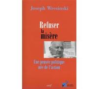 Refuser la misère Joseph Wresinski (Auteur)