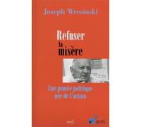 Refuser la misère - Joseph Wresinski - Cerf - broché - Essai