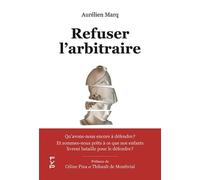 Refuser l'arbitraire: Qu'avons-nous encore à défendre ? Et sommes-nous prêts à ce que nos enfants livrent bataille pour le défendre ?
