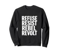 Refusez, résistez à la révolte Sweatshirt