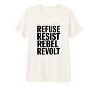 Refusez, résistez à la révolte T-Shirt Haut de Gamme