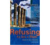 Refusing to Be a Man: Essays on Social Justice Stoltenberg, John, Stoltenberg, J. (Auteur)