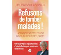 Refusons de tomber malades ! Comment la prévention révolutionne notre santé